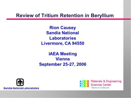 Review of Tritium Retention in Beryllium Sandia National Laboratories Rion Causey Sandia National Laboratories Livermore, CA 94550 IAEA Meeting Vienna.