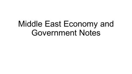 Middle East Economy and Government Notes