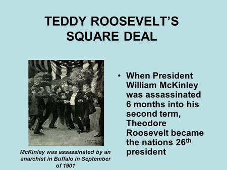TEDDY ROOSEVELT’S SQUARE DEAL