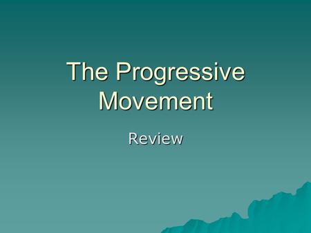 The Progressive Movement Review. Which amendment made it legal for the federal government to tax the incomes of individuals directly?