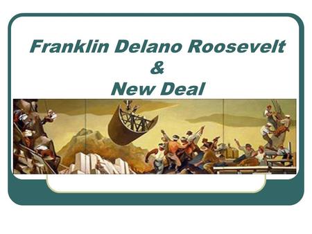 Franklin Delano Roosevelt & New Deal. Bring hope back 1 st step was to restore public confidence in the nation’s bank (FDIC) 2 nd step providing relief.
