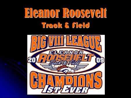 Eleanor Roosevelt Track & Field. Coaches Head Coach/Distance Coach Head Coach/Distance Coach Joe Robles Jr (951-833-2572) Joe Robles Jr (951-833-2572)