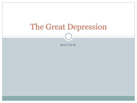 REVIEW The Great Depression. Which of the following “Best” describes “rugged individualism”? a.People have the power to improve their economic and social.