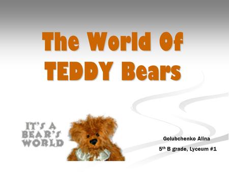 The World Of TEDDY Bears