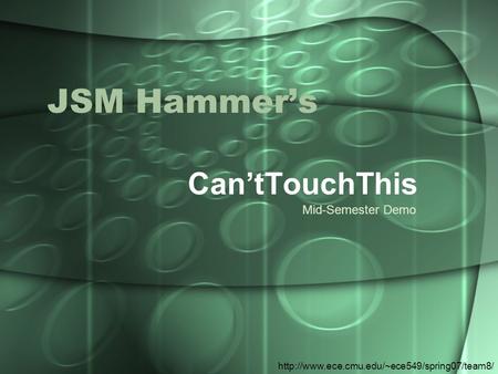 JSM Hammer’s Can’tTouchThis Mid-Semester Demo