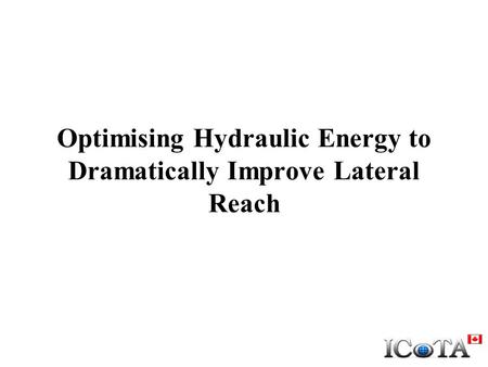 Optimising Hydraulic Energy to Dramatically Improve Lateral Reach.