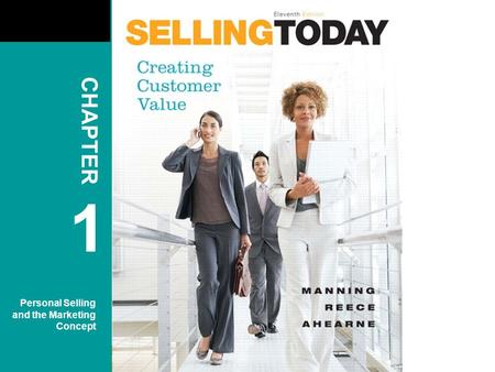 CHAPTER 1 Personal Selling and the Marketing Concept.
