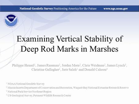 Examining Vertical Stability of Deep Rod Marks in Marshes Philippe Hensel 1, James Rassman 2, Jordan Mora 2, Chris Weidman 2, James Lynch 3, Christine.