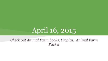 April 16, 2015 Check out Animal Farm books, Utopias, Animal Farm Packet.