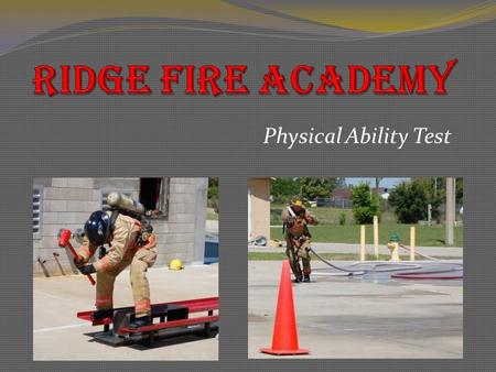 Physical Ability Test. CODE OF STUDENT CONDUCT: The School Board of Polk County Ridge Fire Academy is part of and governed by the School Board of Polk.