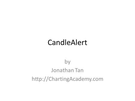 CandleAlert by Jonathan Tan