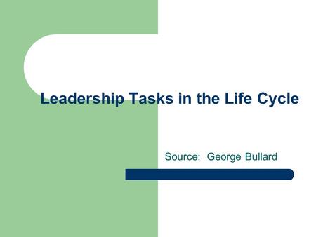 Leadership Tasks in the Life Cycle
