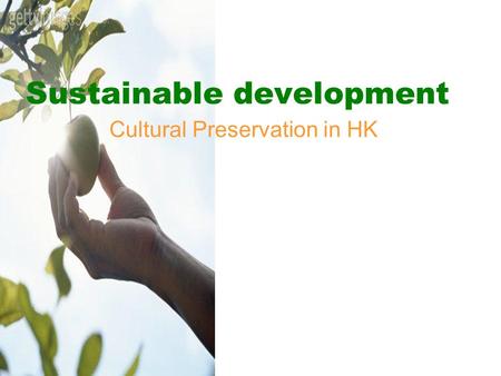 Sustainable development Cultural Preservation in HK.