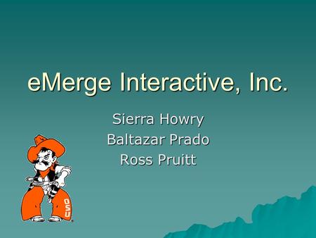 EMerge Interactive, Inc. Sierra Howry Baltazar Prado Ross Pruitt.