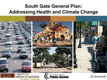 South Gate General Plan: Addressing Health and Climate Change 22 January09.