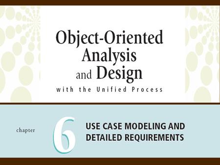 Objectives Detailed Object-Oriented Requirements Definitions