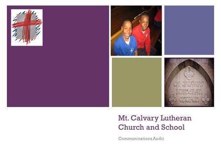 + Mt. Calvary Lutheran Church and School Communications Audit.