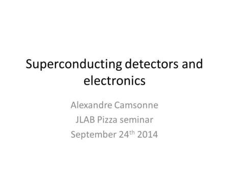 Superconducting detectors and electronics