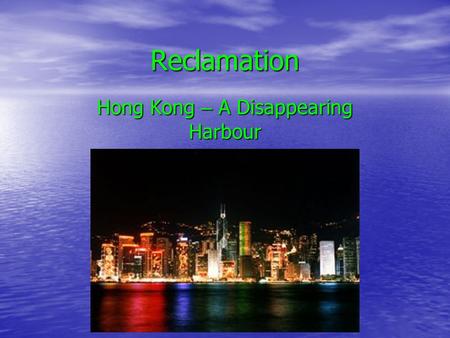 Reclamation Hong Kong – A Disappearing Harbour. Pictures.