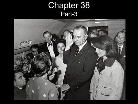 Chapter 38 Part-3. The LBJ Brand on the Presidency Lyndon Johnson had been a senator in the 1940s and 50s, his idol was Franklin D. Roosevelt, and he.