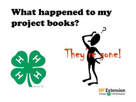 What happened to my project books? They’re gone!.