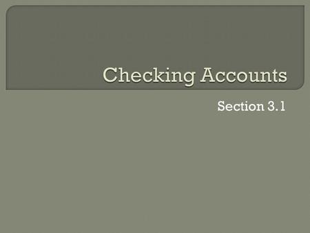 Checking Accounts Section 3.1.