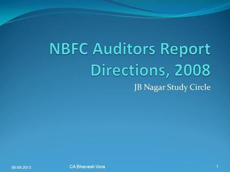 JB Nagar Study Circle 08-09-2013 CA Bhavesh Vora 1.