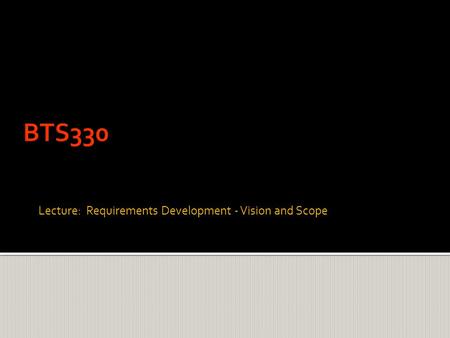 Lecture: Requirements Development - Vision and Scope.