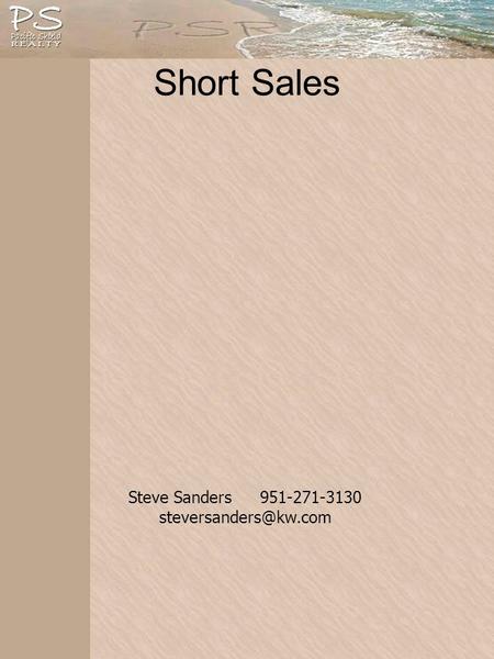 Short Sales Steve Sanders951-271-3130