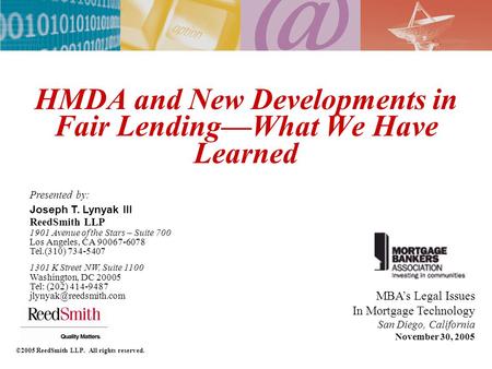 HMDA and New Developments in Fair Lending—What We Have Learned Presented by: Joseph T. Lynyak III ReedSmith LLP 1901 Avenue of the Stars – Suite 700 Los.