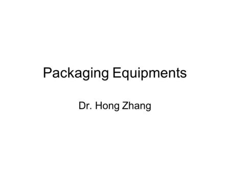 Packaging Equipments Dr. Hong Zhang. WII Assembly Line v.s. Honda Assembly Line.