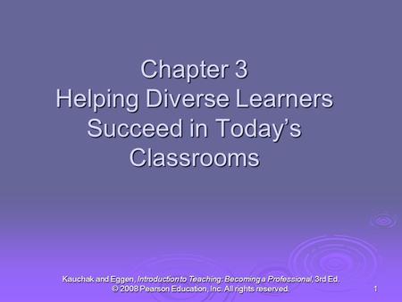 Chapter 3 Helping Diverse Learners Succeed in Today’s Classrooms