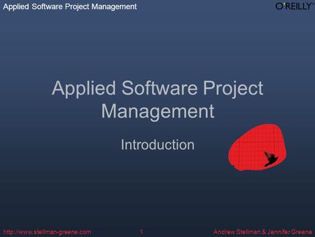 Applied Software Project Management Andrew Stellman & Jennifer Greenehttp://www.stellman-greene.com1 Applied Software Project Management Introduction.