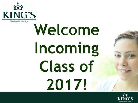 Welcome Incoming Class of 2017!. Today’s Agenda 1.Your profile: a note on how you will be counselled today. Transfer students: we want to help you reach.