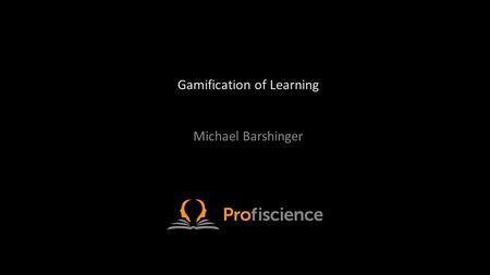 Gamification of Learning Michael Barshinger. Engagement.