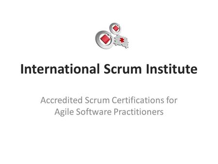 International Scrum Institute Accredited Scrum Certifications for Agile Software Practitioners.