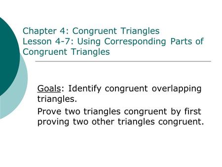 Goals: Identify congruent overlapping triangles.