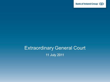 Extraordinary General Court 11 July 2011. 2 Important Notice NOT FOR RELEASE, PUBLICATION OR DISTRIBUTION, IN WHOLE OR IN PART, DIRECTLY OR INDIRECTLY,
