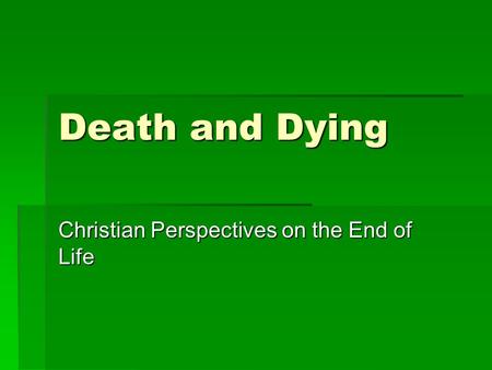 Death and Dying Christian Perspectives on the End of Life.