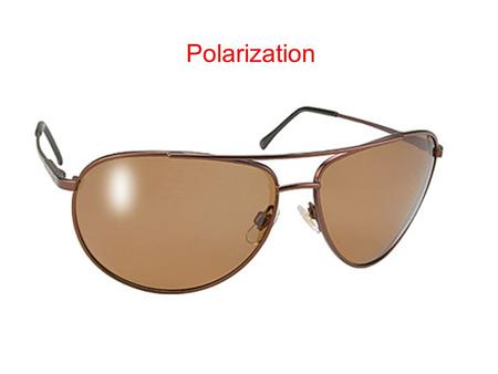 Polarization. Lecture outline Why is polarization important? Classification of polarization Four ways to polarize EM waves Polarization in active remote.