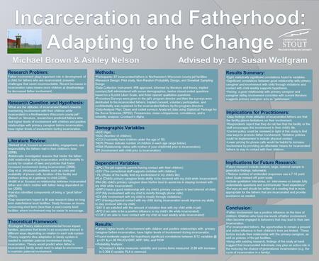 Research Problem: Father involvement plays important role in development of a child; for fathers who are incarcerated; presents challenges that seem insurmountable.