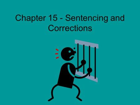 Chapter 15 - Sentencing and Corrections. Sentencing Options While some criminal statutes set out a sentencing structure, judges and occasionally juries,