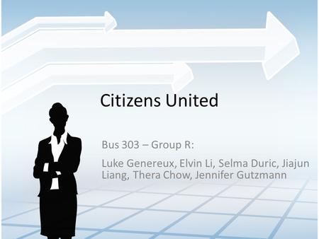 Citizens United Bus 303 – Group R: Luke Genereux, Elvin Li, Selma Duric, Jiajun Liang, Thera Chow, Jennifer Gutzmann.