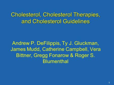 Cholesterol, Cholesterol Therapies, and Cholesterol Guidelines