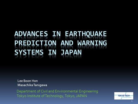 Department of Civil and Environmental Engineering Tokyo Institute of Technology, Tokyo, JAPAN Lee Boon Hon Masachika Tanigawa 1.