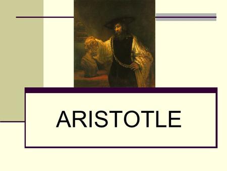 ARISTOTLE. ARISTOTLE (384-322 B.C.) Founder of every science or domain of study known to humans PhysicsLiterary Criticism ChemistryAnthropology BiologyEthics.