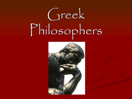 Greek Philosophers. Philosophers – “lovers of wisdom” Sophists – “workers of wisdom” – Teachers – Teachers phileo = love sophia = wisdom If sophia = wisdom.