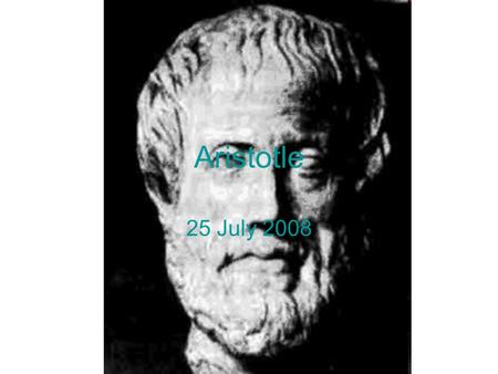 Aristotle 25 July 2008. The best regimes What are the best regimes or constitutions? –Those where the rulers rule for the common good Who ought to rule.
