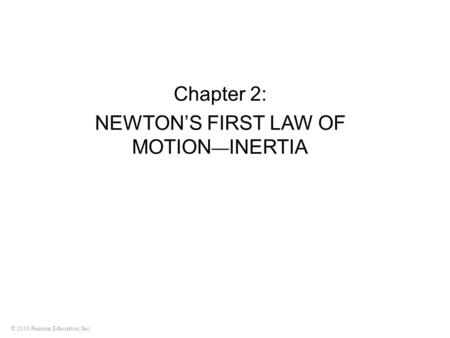 NEWTON’S FIRST LAW OF MOTION—INERTIA