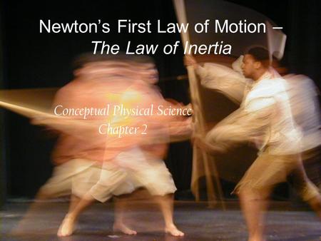 Newton’s First Law of Motion – The Law of Inertia
